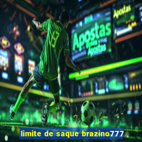 limite de saque brazino777